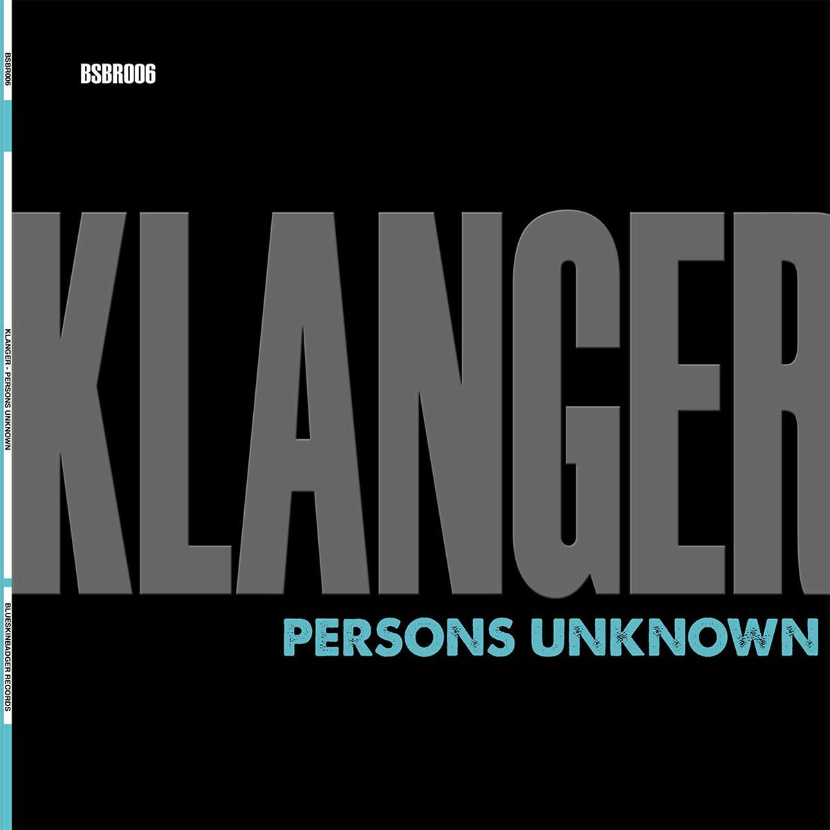 Cover art of Persons Unknown – Klanger, 12" black vinyl release on Blueskinbadger Records