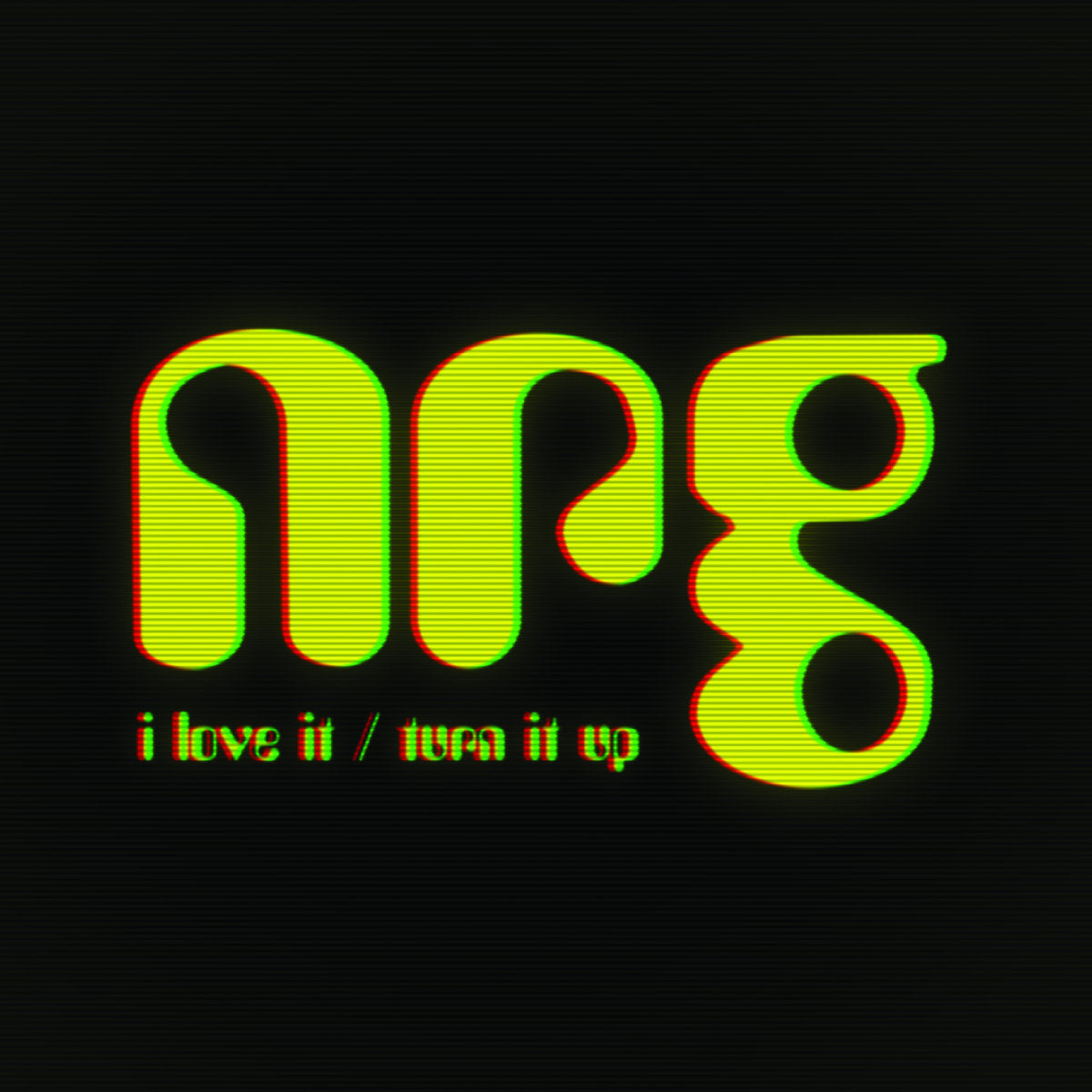 Cover art of N.R.G - I Love It / Turn It Up, 12" black vinyl release on Kniteforce Records
