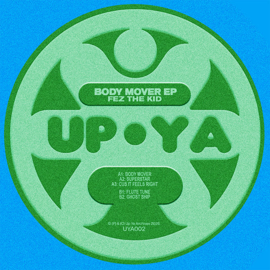 label art of fez the kid - Body Mover EP - 12" vinyl release on  Up Ya Archives