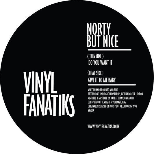 label art of Norty But Nice - Do You Want It / Give It To Me Baby - 12" vinyl release on Vinyl Fanatiks