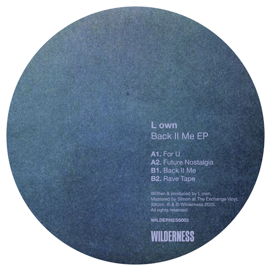 label art of L own - Back II Me EP - 12" vinyl release on Wilderness