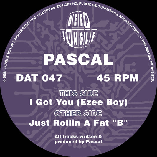 label art of DAT047 - Pascal - Just Rollin A Fat "B"/I Got You (Ezee Boy), 12" vinyl release on Deep Jungle
