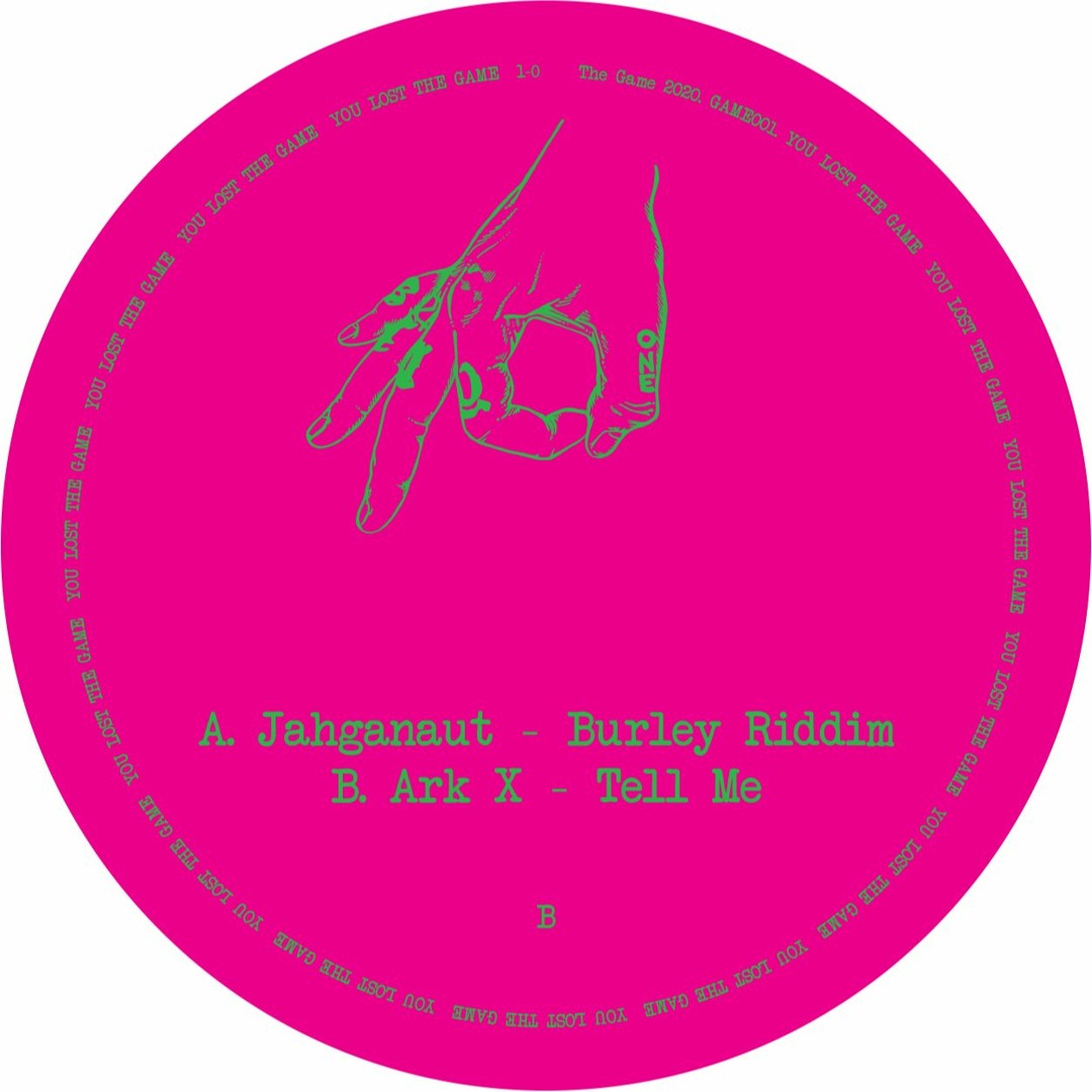 Label Art of Jahganaut / Ark X - Burley Riddim / Tell Me, limited edition 12" black vinyl released on The Game
