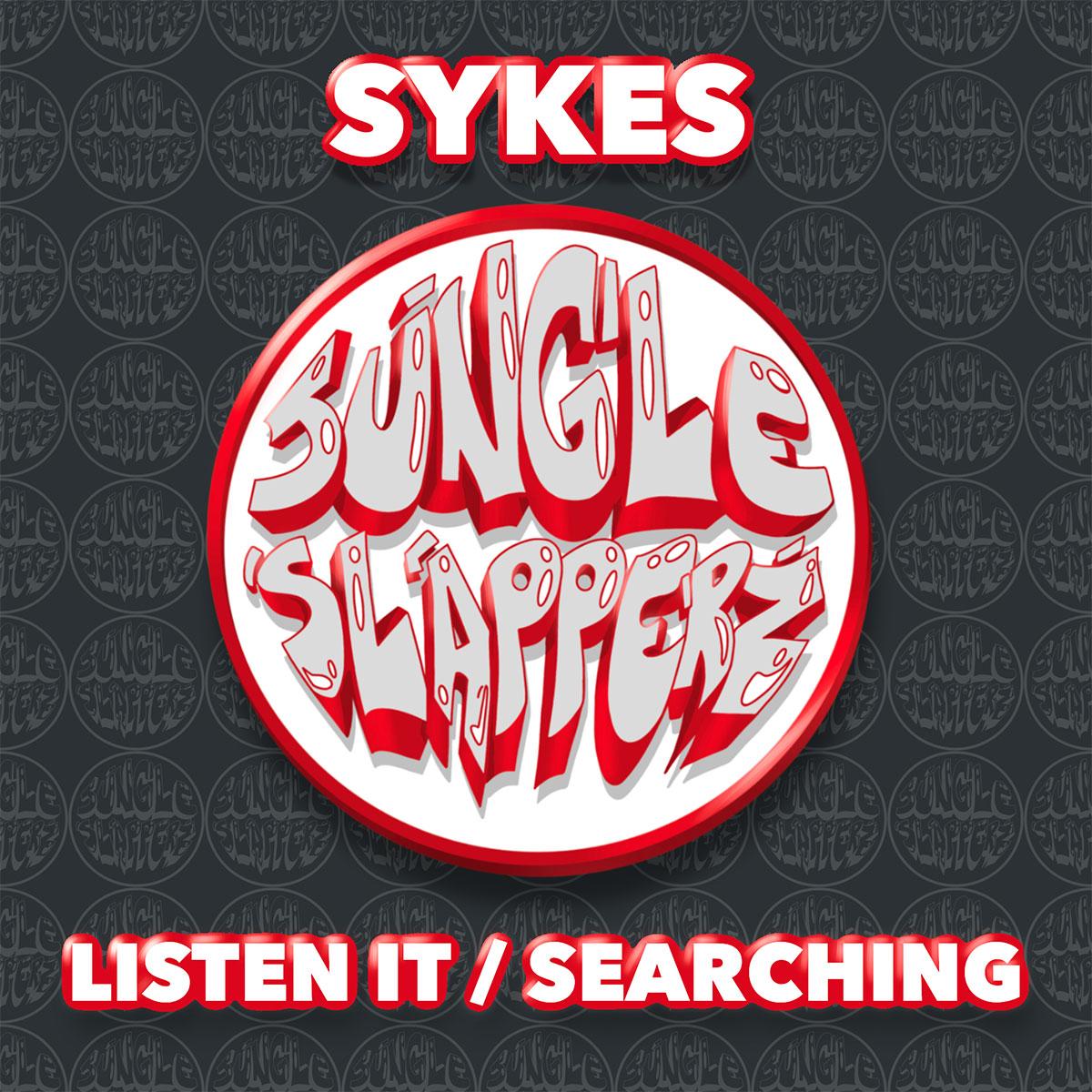 sleeve art of Sykes - Listen It / Searching - 10" vinyl release on Jungle Slapperz