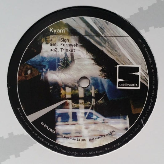 Label Art of Kyam – Sigh / Fernweh / Trinket, limited edition 12" black vinyl released on Subtle Audio Recordings