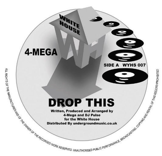 Label Art of 4-Mega – Drop This / Higher, limited edition 12" black vinyl released on White House Records